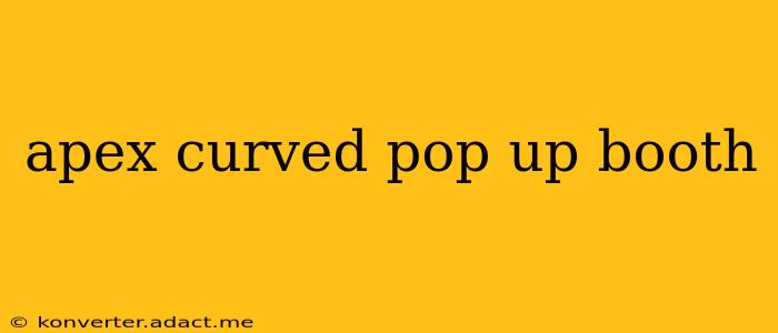 apex curved pop up booth