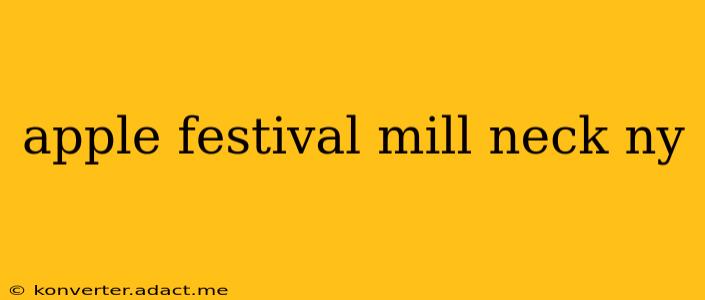 apple festival mill neck ny