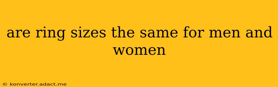are ring sizes the same for men and women