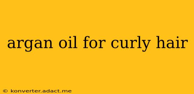 argan oil for curly hair
