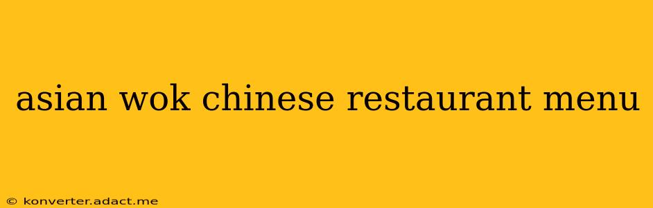 asian wok chinese restaurant menu