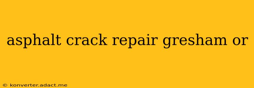 asphalt crack repair gresham or