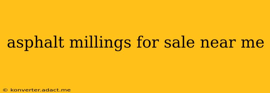 asphalt millings for sale near me