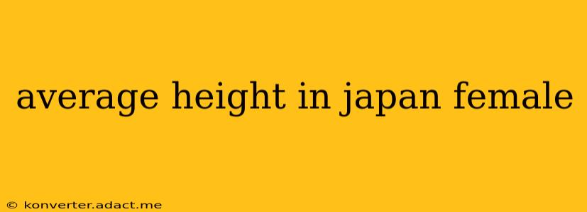 average height in japan female