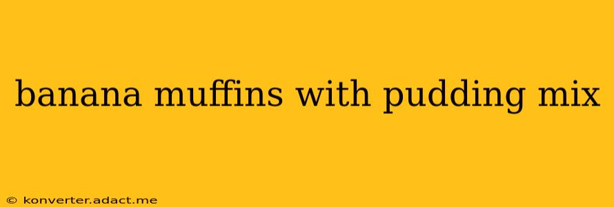 banana muffins with pudding mix