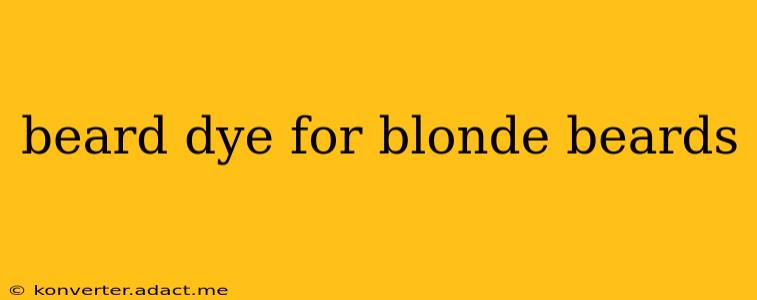 beard dye for blonde beards