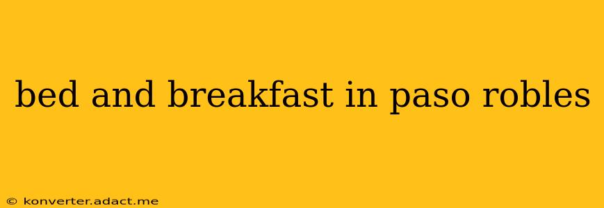 bed and breakfast in paso robles