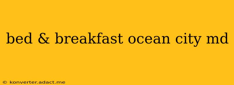 bed & breakfast ocean city md