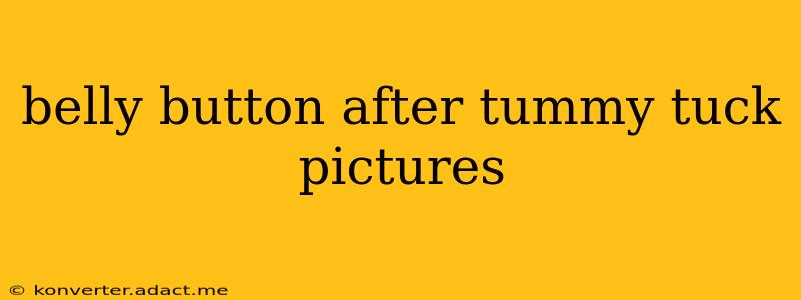 belly button after tummy tuck pictures