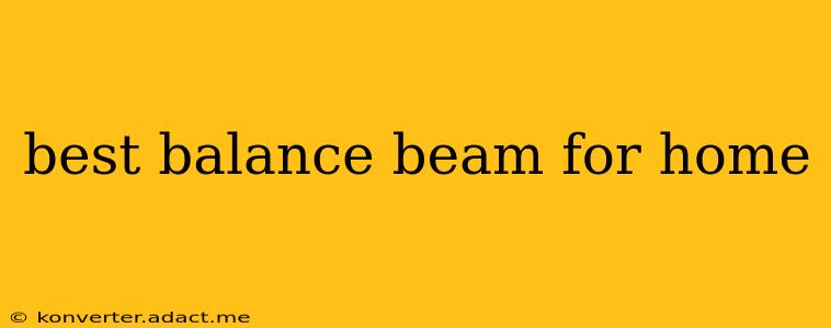 best balance beam for home