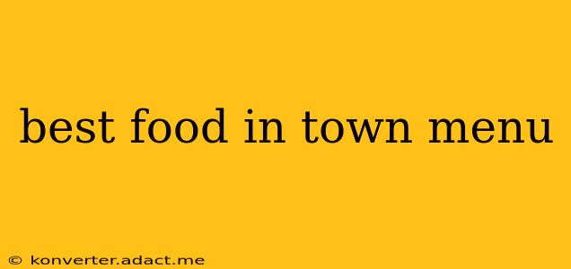 best food in town menu