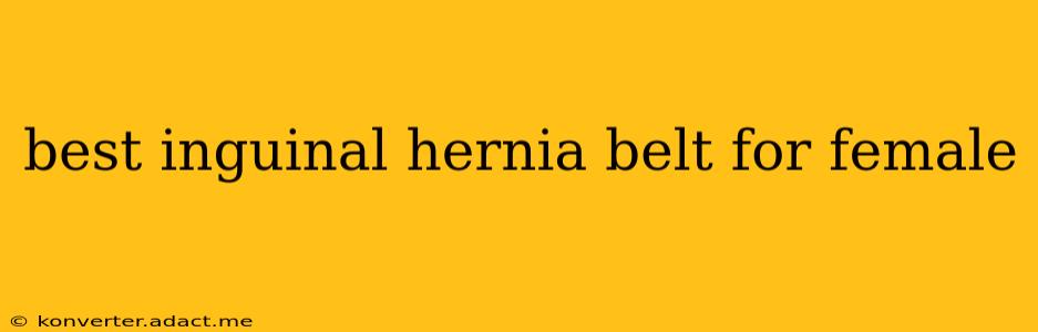best inguinal hernia belt for female