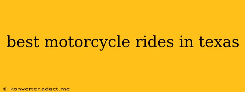 best motorcycle rides in texas