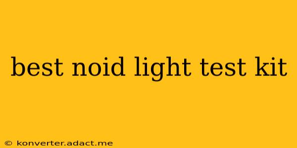 best noid light test kit