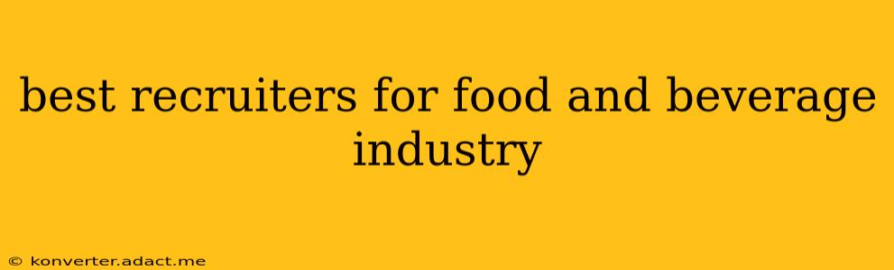 best recruiters for food and beverage industry