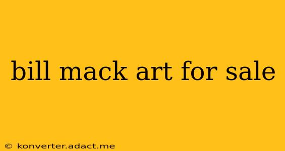 bill mack art for sale