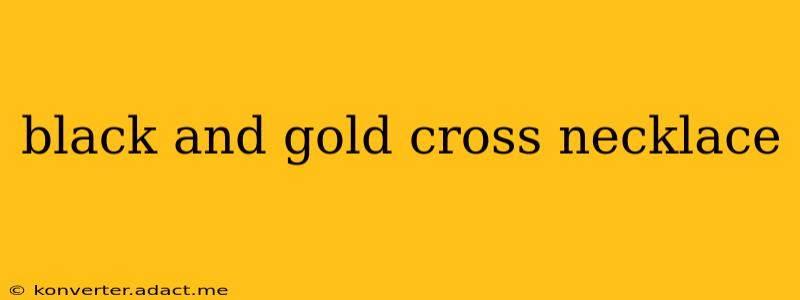 black and gold cross necklace