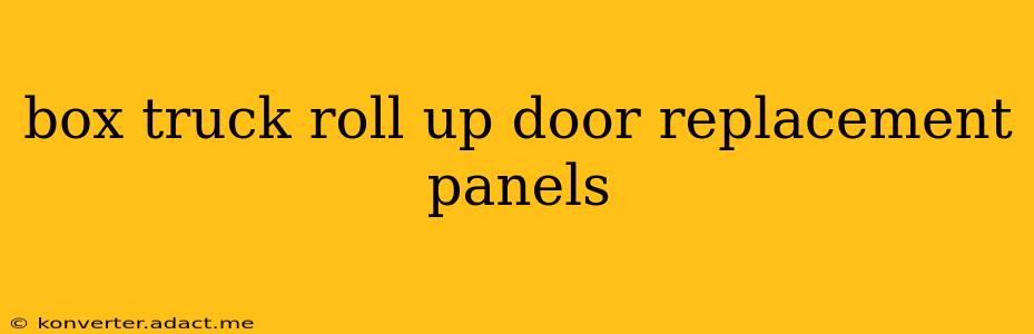 box truck roll up door replacement panels