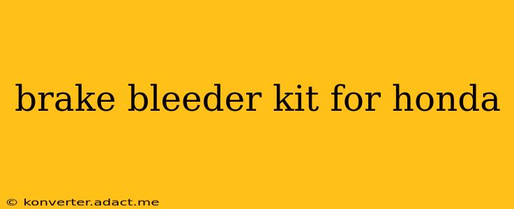 brake bleeder kit for honda