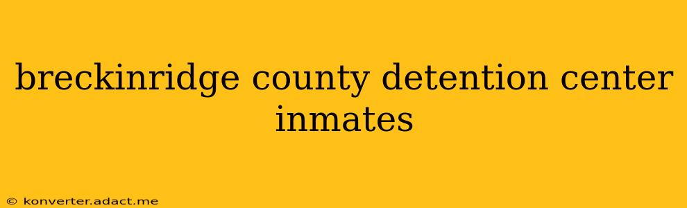 breckinridge county detention center inmates