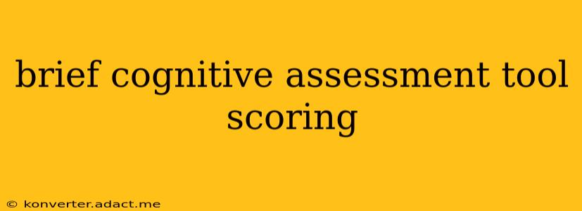 brief cognitive assessment tool scoring