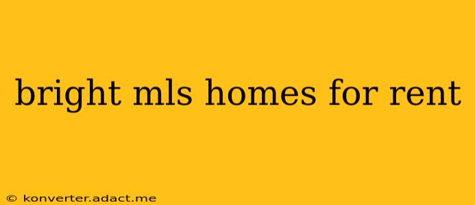 bright mls homes for rent