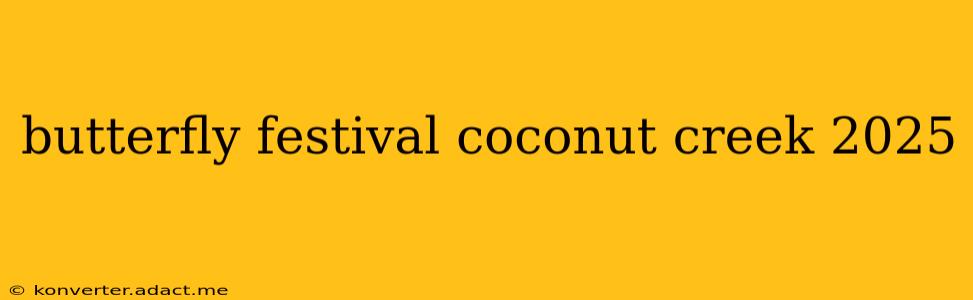 butterfly festival coconut creek 2025
