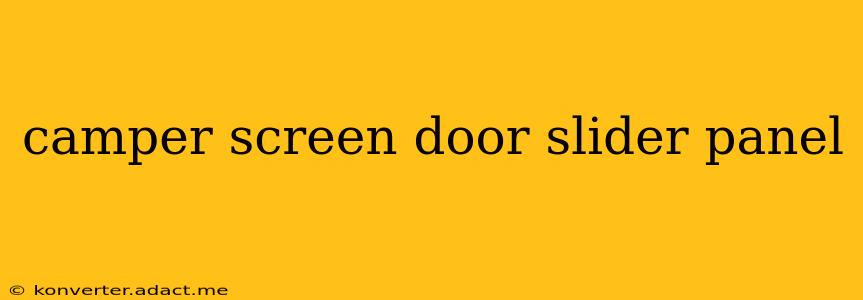 camper screen door slider panel