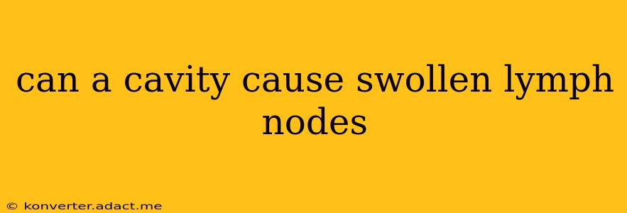 can a cavity cause swollen lymph nodes