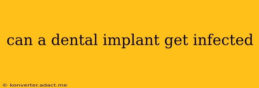 can a dental implant get infected