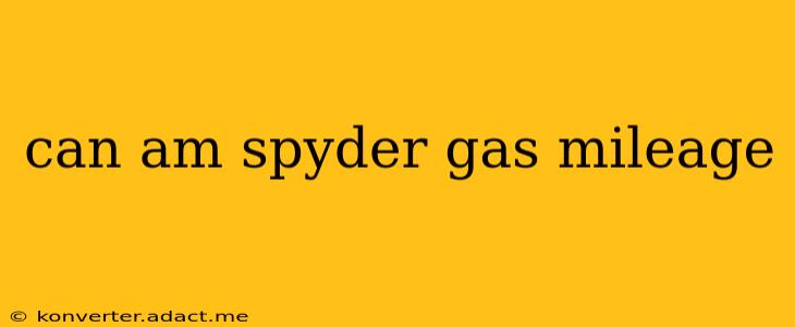 can am spyder gas mileage