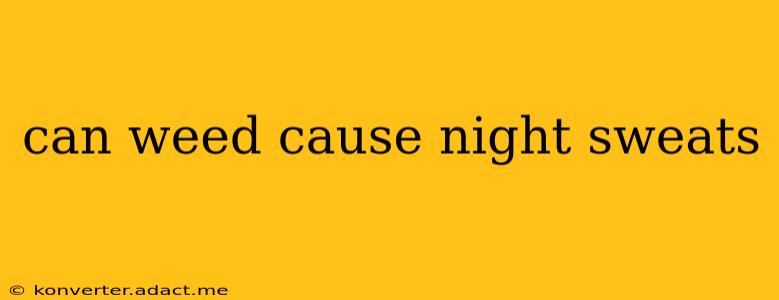 can weed cause night sweats