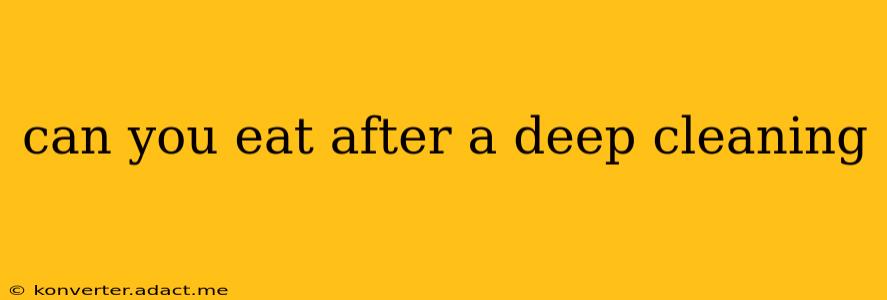 can you eat after a deep cleaning