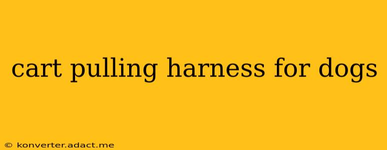 cart pulling harness for dogs
