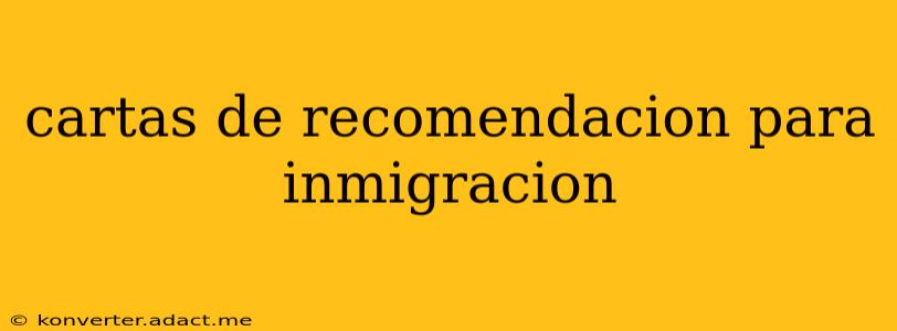 cartas de recomendacion para inmigracion