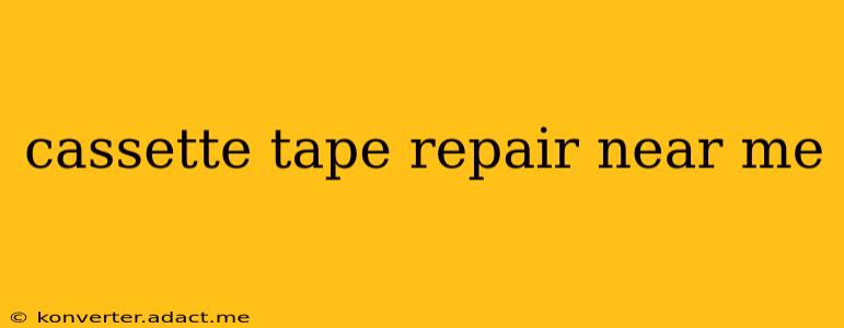 cassette tape repair near me