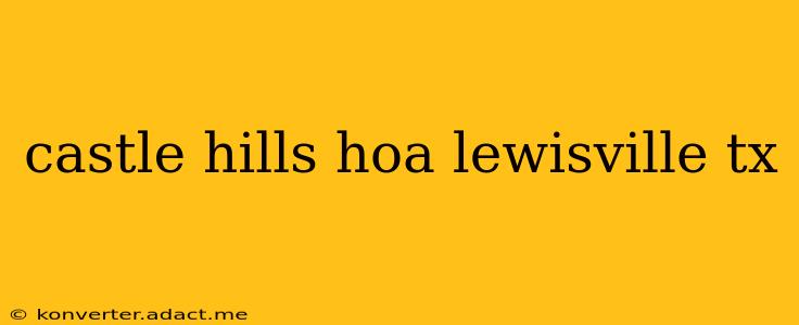 castle hills hoa lewisville tx