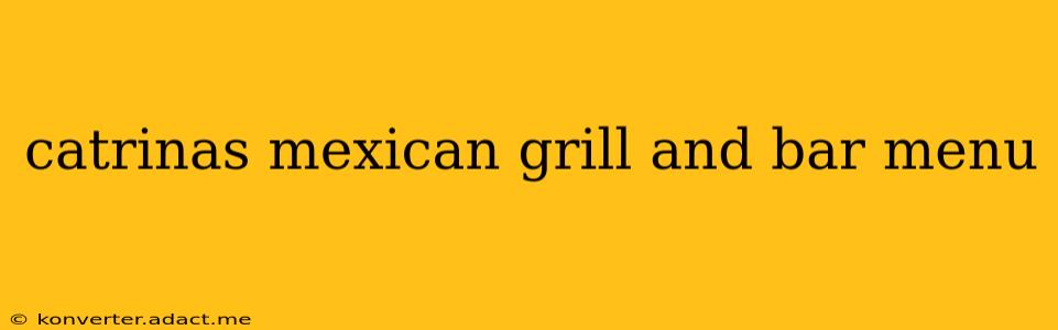 catrinas mexican grill and bar menu