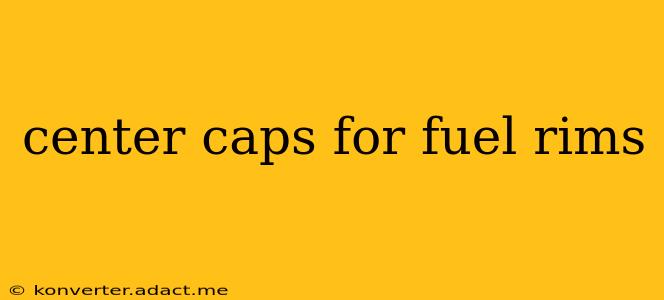 center caps for fuel rims