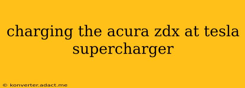 charging the acura zdx at tesla supercharger