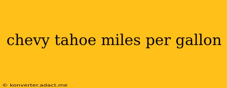 chevy tahoe miles per gallon