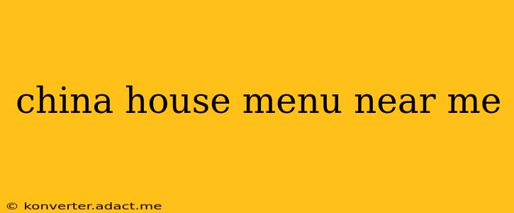 china house menu near me