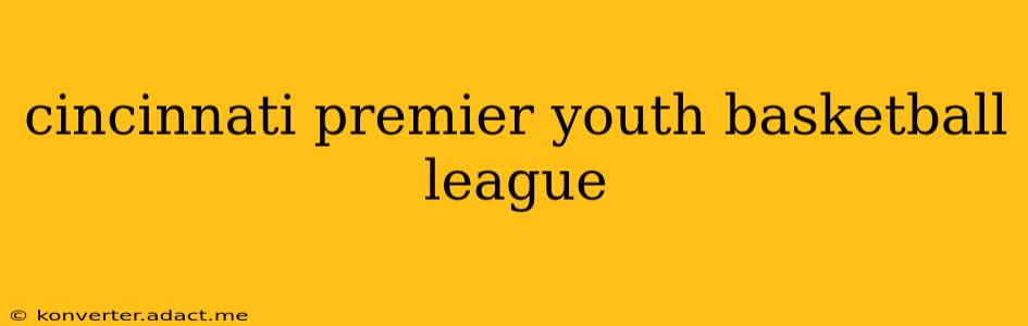 cincinnati premier youth basketball league