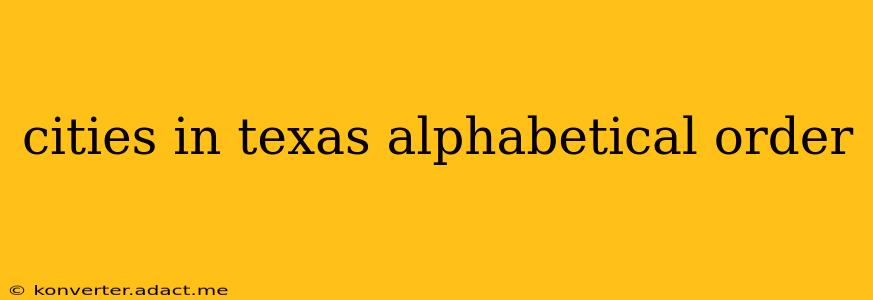 cities in texas alphabetical order