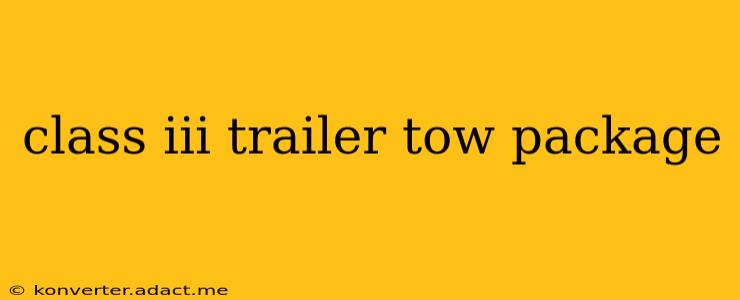 class iii trailer tow package