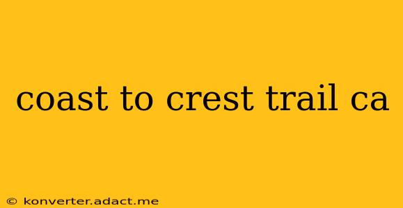 coast to crest trail ca