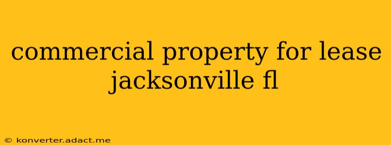 commercial property for lease jacksonville fl