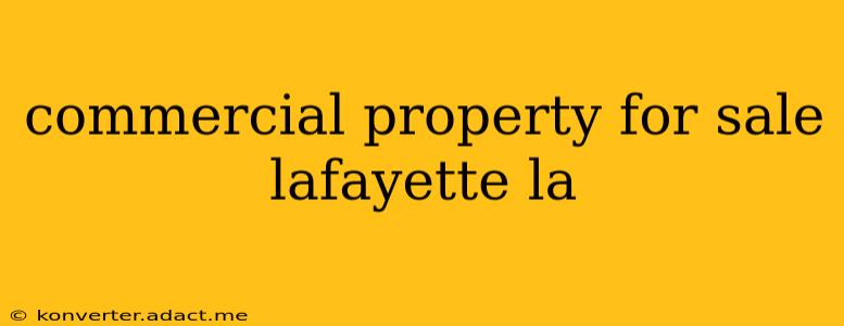 commercial property for sale lafayette la