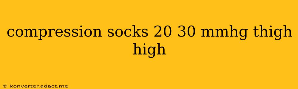 compression socks 20 30 mmhg thigh high