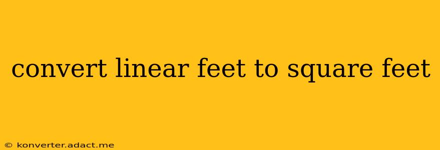 convert linear feet to square feet